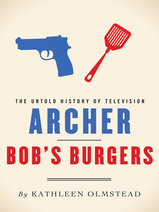 Title details for Archer and Bob's Burgers by Kathleen Olmstead - Available